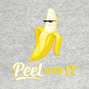 Peel With It T-Shirt